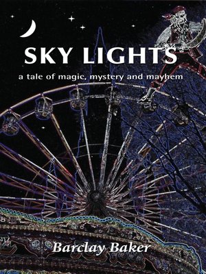 Sky Lights--A Tale of Magic, Mystery and Mayhem - ebook